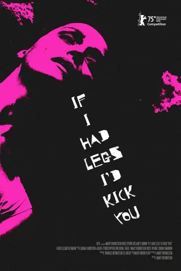 Poster to the movie "If I Had Legs I