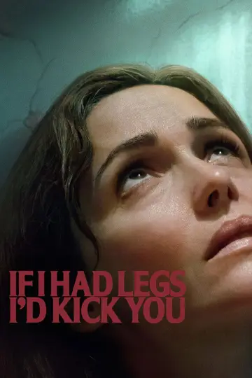 Poster to the movie "If I Had Legs I