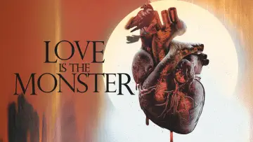 Backdrop to the movie "Love Is the Monster" #975960