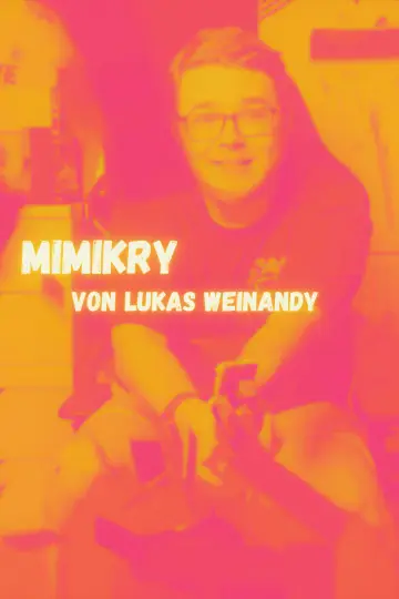 Poster to the movie "Lukas Weinandy: Mimikry" #479849