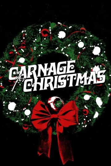 Poster to the movie "Carnage for Christmas" #740956