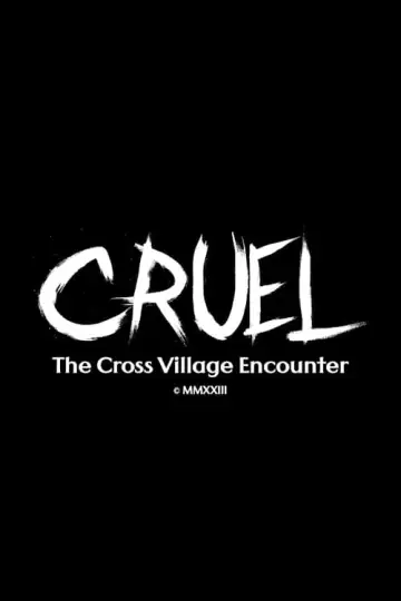 Poster to the movie "Cruel: The Cross Village Encounter" #480973