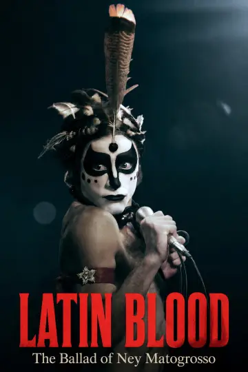 Poster to the movie "Latin Blood – The Ballad of Ney Matogrosso" #1182974