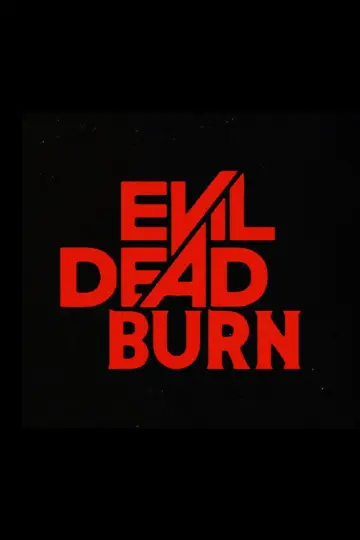 Poster to the movie "Evil Dead Burn" #827786