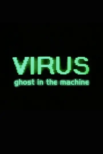 Poster to the movie "Virus: Ghost in the Machine" #1143704