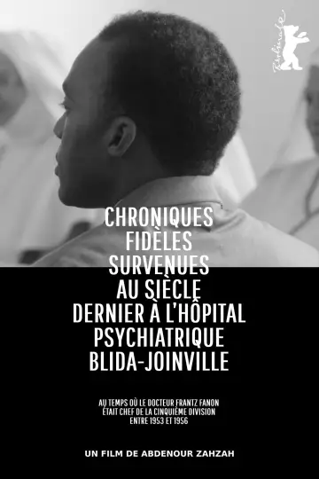 Poster to the movie "True Chronicles of the Blida Joinville Psychiatric Hospital in the Last Century, when Dr Frantz Fanon Was Head of the Fifth Ward between 1953 and 1956" #366497