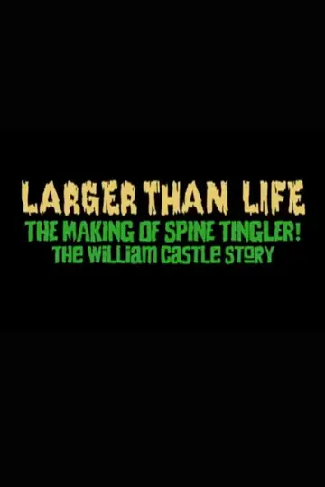 Larger Than Life: The Making of "Spine Tingler! The William Castle Story" poster