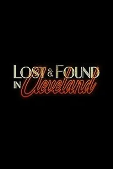 Poster to the movie "Lost & Found in Cleveland" #866773