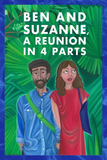 Poster to the movie "Ben and Suzanne, A Reunion in 4 Parts" #1014976
