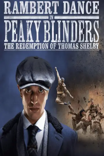 Poster to the movie "Peaky Blinders: Rambert’s The Redemption of Thomas Shelby" #1081389