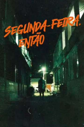 Poster to the movie "Segunda-Feira, Então" #788556