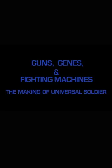 Guns, Genes & Fighting Machines: The Making of "Universal Soldier" poster