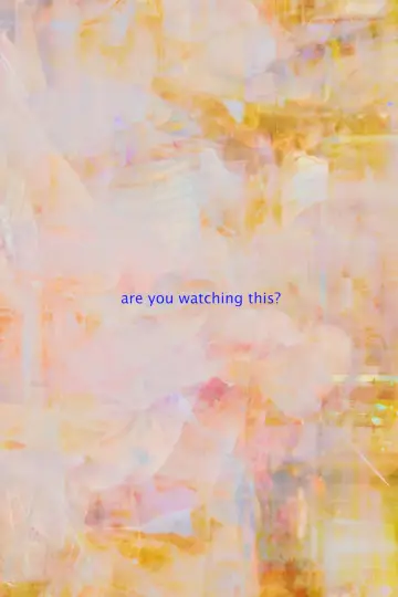 Poster to the movie "are you watching this?" #198714