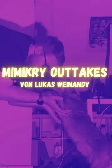 Poster to the movie "Lukas Weinandy: The Mimikry Outtakes" #1122669