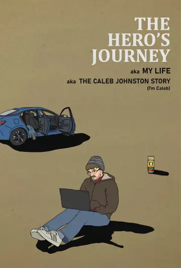 The Hero's Journey aka My Life aka The Caleb Johnston Story (I'm Caleb) poster