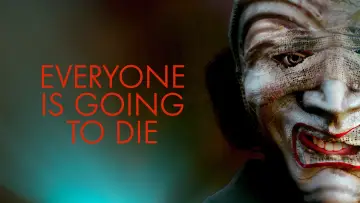 Backdrop to the movie "Everyone Is Going to Die" #729880