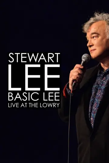 Poster to the movie "Stewart Lee, Basic Lee: Live at The Lowry" #985023