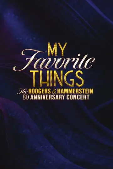 Poster to the movie "My Favorite Things: The Rodgers & Hammerstein 80th Anniversary Concert" #311890