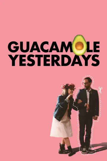 Poster to the movie "Guacamole Yesterdays" #1015886