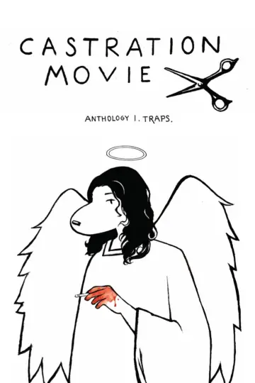 Poster to the movie "Castration Movie Anthology i. Traps" #854507