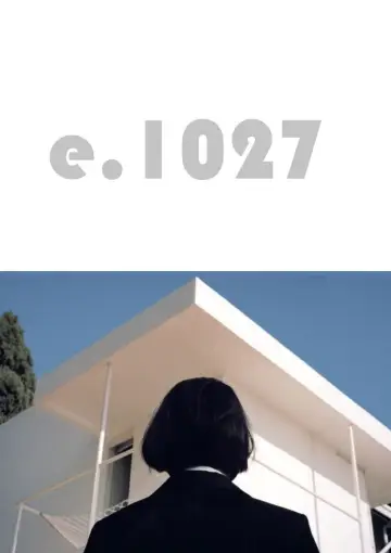 Poster to the movie "E.1027: Eileen Gray and the House by the Sea" #730269