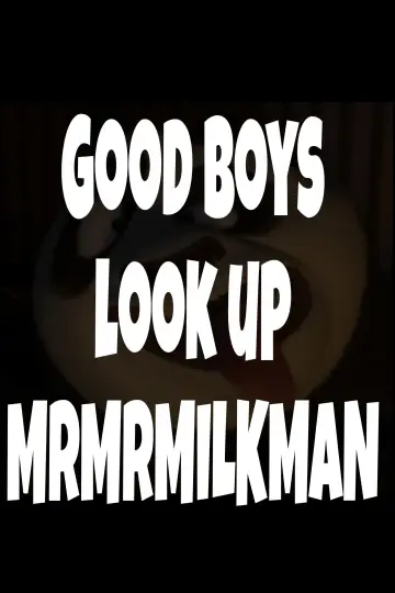 Good Boys look up MrMrMILKMAN poster