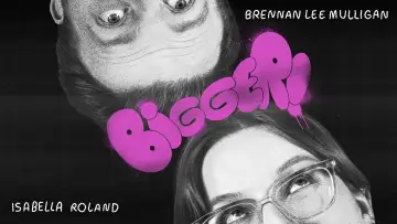 Backdrop to the movie "Bigger! With Brennan and Izzy" #943573