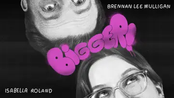 Backdrop to the movie "Bigger! With Brennan and Izzy" #943578