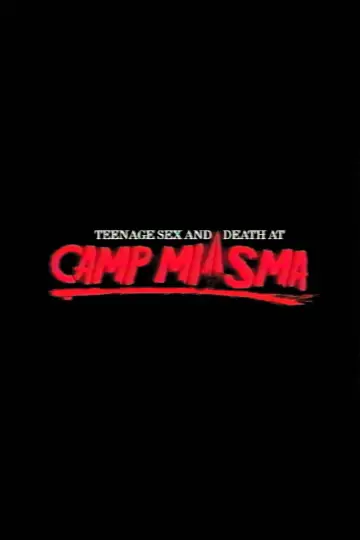 Poster to the movie "Teenage Sex and Death at Camp Miasma" #781740