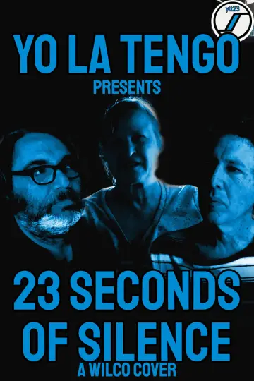 Yo La Tengo presents 23 Seconds of Silence (a Wilco cover) poster