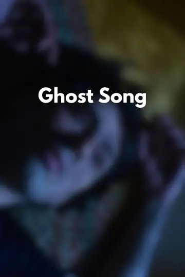 Poster to the movie "Ghost Song" #1051321