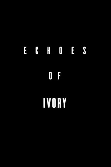 Poster to the movie "Echoes Of Ivory" #1107245