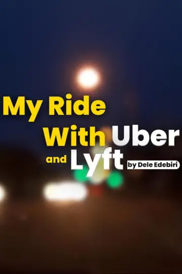 Poster to the movie "My Ride with Uber and Lyft" #1051053