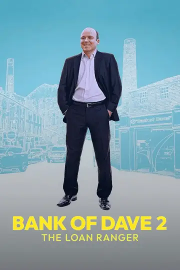 Poster to the movie "Bank of Dave 2: The Loan Ranger" #739743