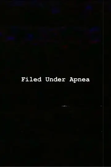 Poster to the movie "Filed Under Apnea" #413474
