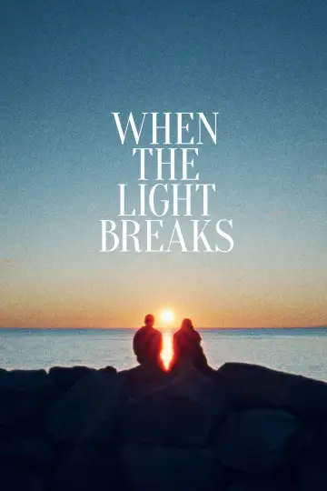 Poster to the movie "When the Light Breaks" #532396