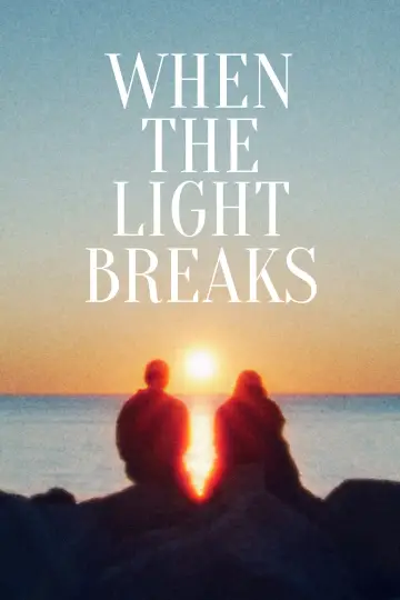 Poster to the movie "When the Light Breaks" #836002
