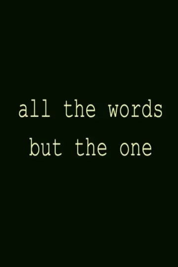 Poster to the movie "all the words but the one" #1118962