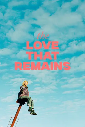 Poster to the movie "The Love That Remains" #817158