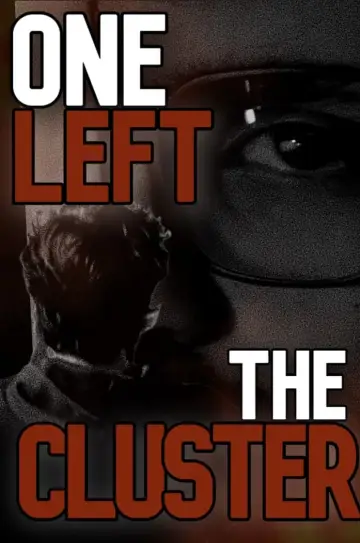 Poster to the movie "One Left The Cluster" #485148