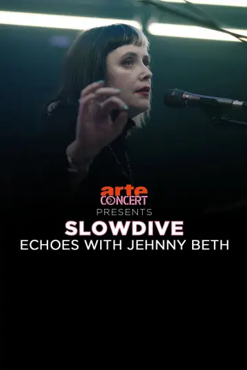 Poster to the movie "Slowdive: Echoes with Jehnny Beth" #1074106