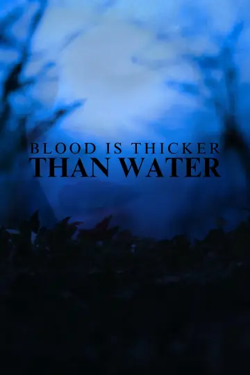 Blood Is Thicker Than Water poster