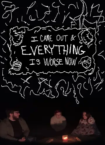 Poster to the movie "I Came Out & Everything is Worse Now" #424058