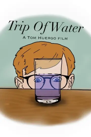 Poster to the movie "Trip of Water" #467576