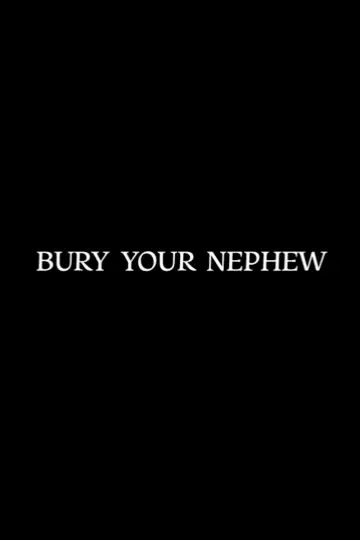Poster to the movie "Bury Your Nephew" #976200