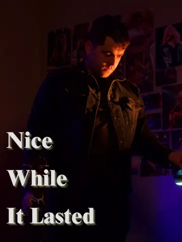 Poster to the movie "Nice While it Lasted" #1086064