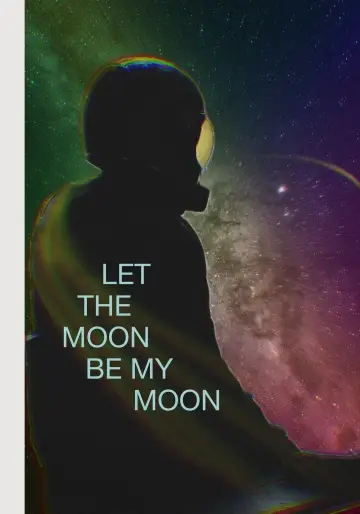 Poster to the movie "Let the Moon Be My Moon" #450910