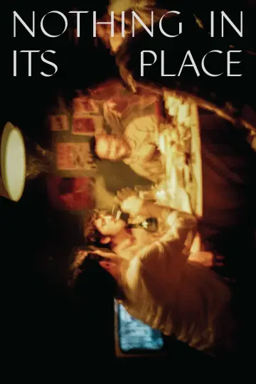 Poster to the movie "Nothing in Its Place" #1090860