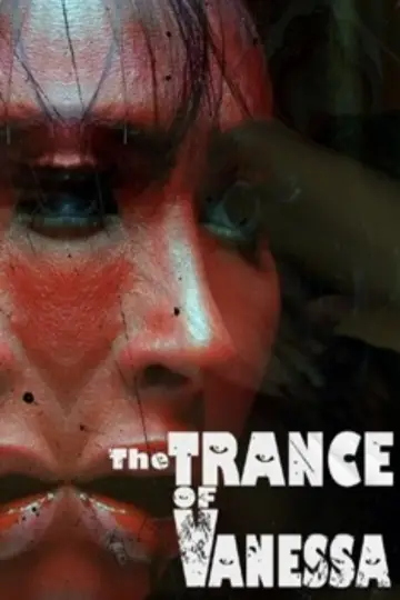 Poster to the movie "The Trance of Vanessa" #1086080