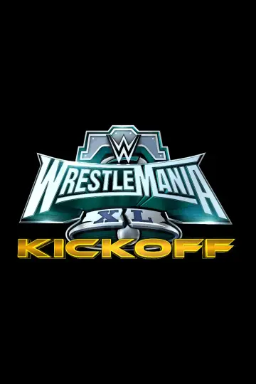 WWE Wrestlemania XL Kickoff poster